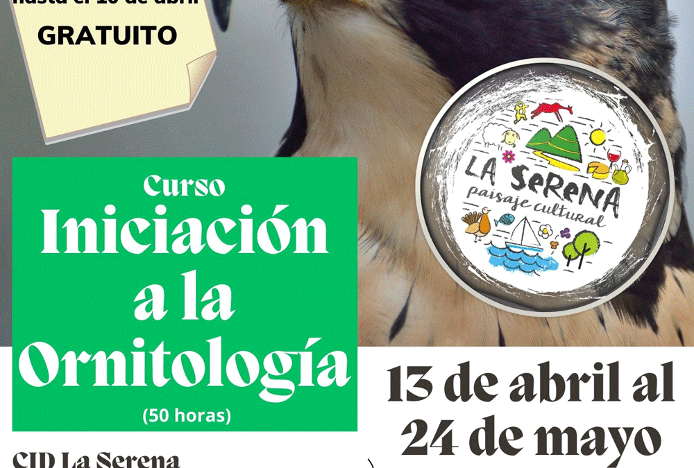 Curso gratuito de Iniciación a la Ornitología (50 horas) Con La Serena, Paisaje Cultural 2023